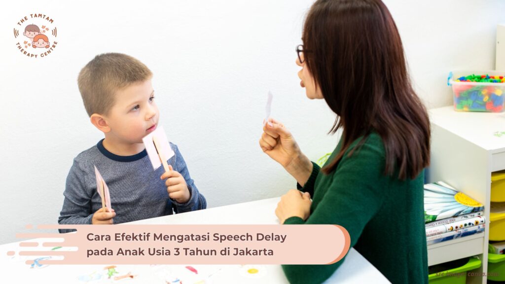 Cara Efektif Mengatasi Speech Delay pada Anak Usia 3 Tahun di Jakarta