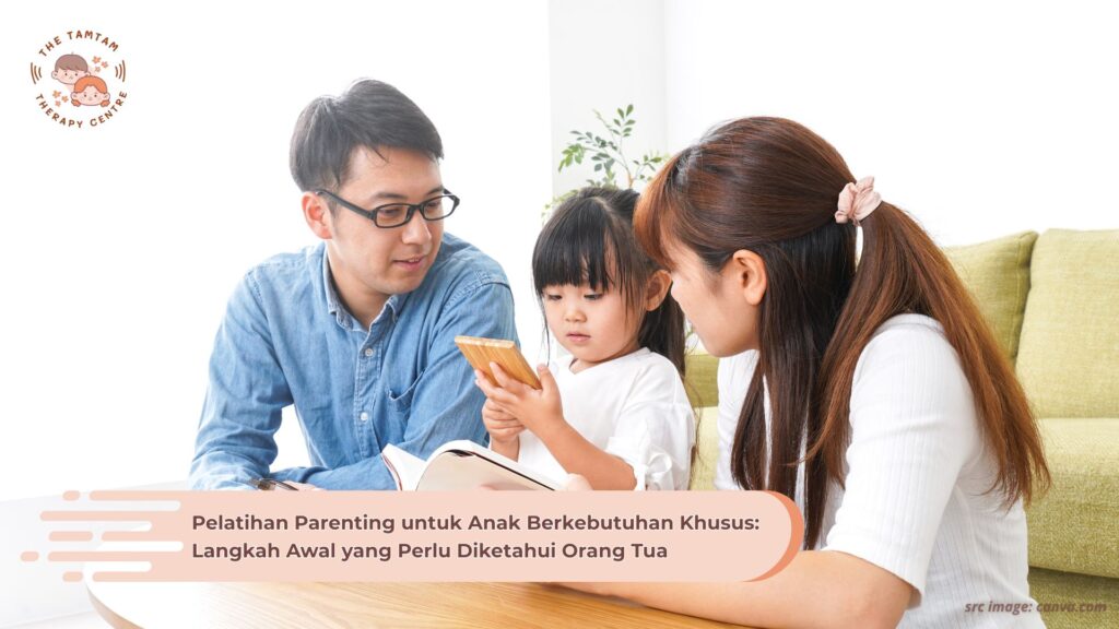Pelatihan Parenting untuk Anak Berkebutuhan Khusus: Langkah Awal yang Perlu Diketahui Orang Tua