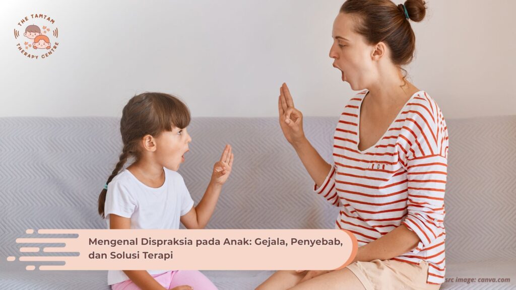 Mengenal Dispraksia pada Anak: Gejala, Penyebab, dan Solusi Terapi