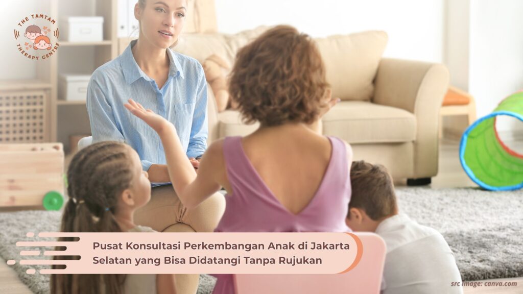 Pusat Konsultasi Perkembangan Anak di Jakarta Selatan yang Bisa Didatangi Tanpa Rujukan