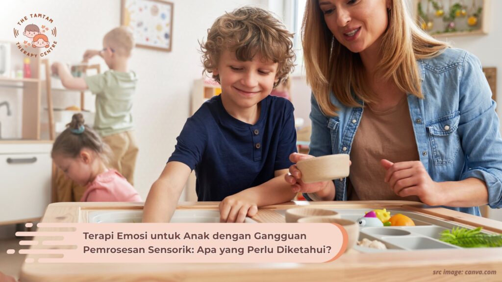 Terapi Emosi untuk Anak dengan Gangguan Pemrosesan Sensorik: Apa yang Perlu Diketahui?