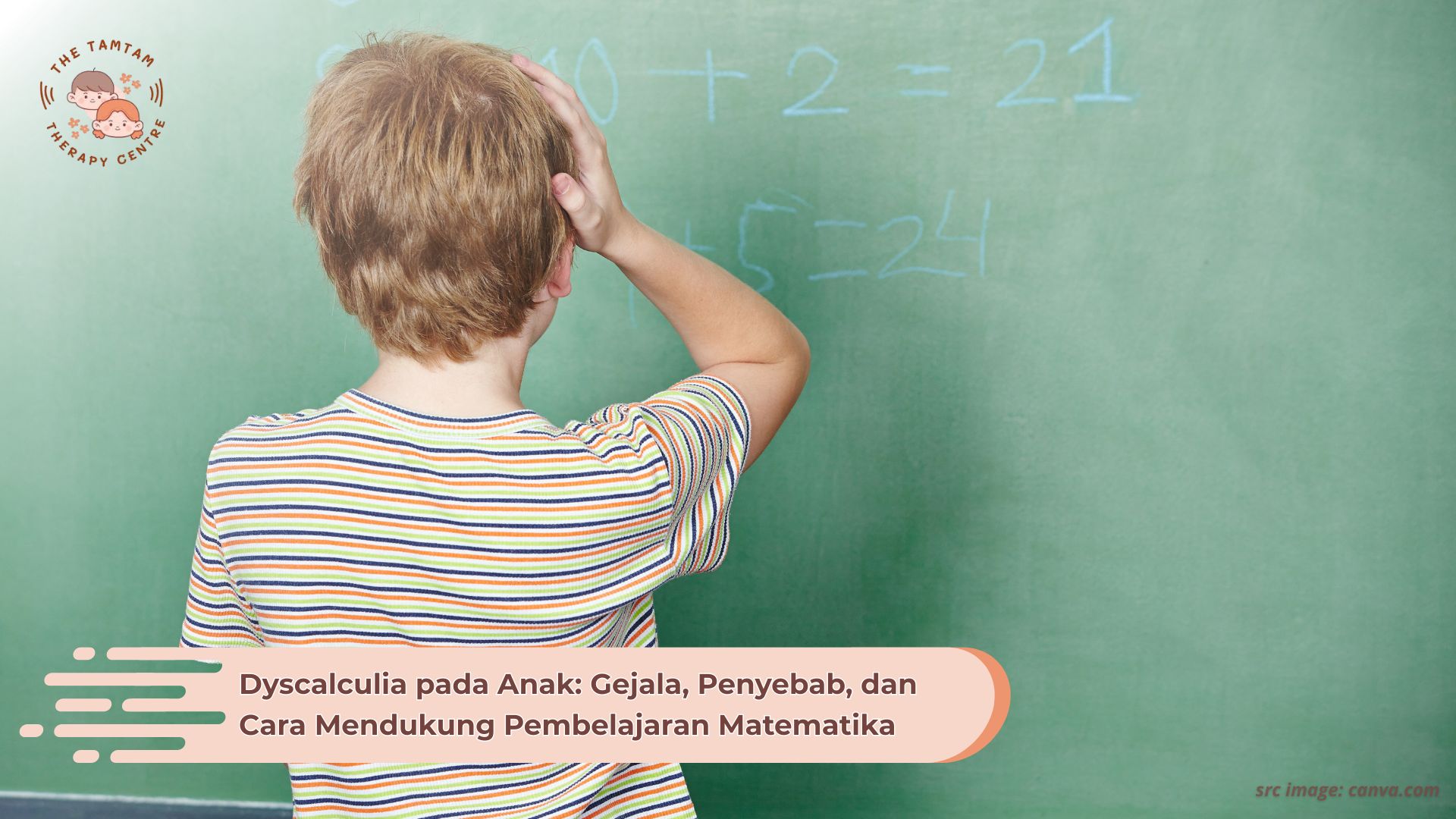 Dyscalculia pada Anak: Gejala, Penyebab, dan Cara Mendukung Pembelajaran Matematika