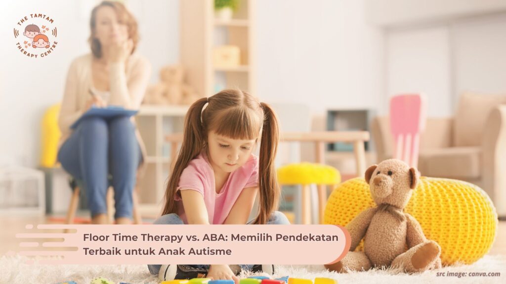 Floor Time Therapy vs. ABA: Memilih Pendekatan Terbaik untuk Anak Autisme