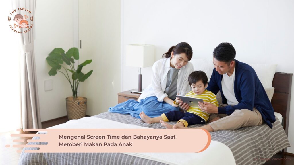 Mengenal Screen Time dan Bahayanya Saat Memberi Makan Pada Anak