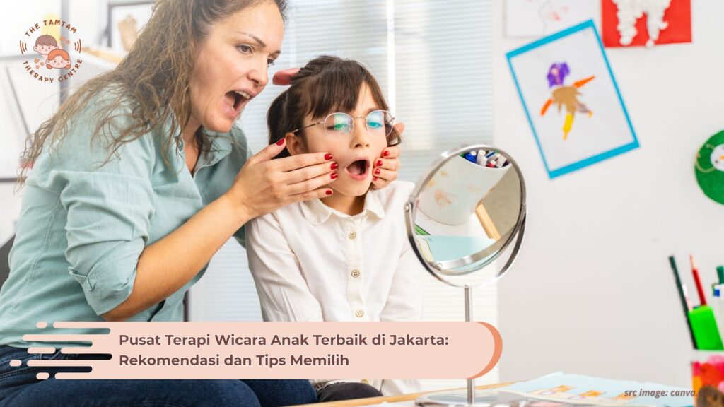 Pusat Terapi Wicara Anak Terbaik di Jakarta: Rekomendasi dan Tips Memilih
