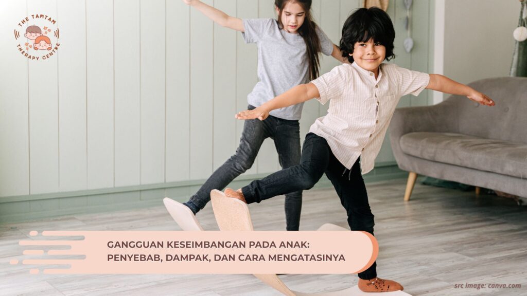 GANGGUAN KESEIMBANGAN PADA ANAK: PENYEBAB, DAMPAK, DAN CARA MENGATASINYA