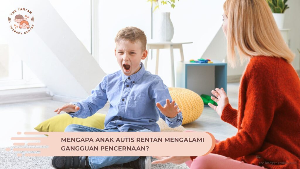 MENGAPA ANAK AUTIS RENTAN MENGALAMI GANGGUAN PENCERNAAN?
