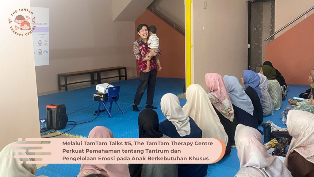 Melalui TamTam Talks #5, The TamTam Therapy Centre Perkuat Pemahaman tentang Tantrum dan Pengelolaan Emosi pada Anak Berkebutuhan Khusus